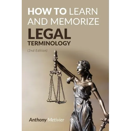 How To Learn And Memorize Legal Terminology - Paperback