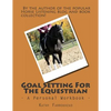 Goal Setting For The Equestrian: A Personal Workbook - Paperback