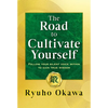 The Road to Cultivate Yourself: Follow Your Silent Voice Within to Gain True Wisdom - Paperback