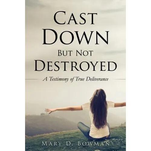 Cast Down But Not Destroyed - Paperback