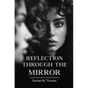Reflection Through The Mirror - Paperback