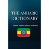 The Amharic Dictionary: A Concise English-Amharic Dictionary - Paperback