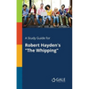 A Study Guide for Robert Hayden's "The Whipping" - Paperback