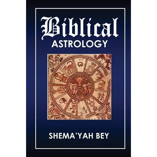 Biblical Astrology: How to be a Prophet - Paperback