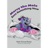 Marcy the Mole Sees Something New - Paperback