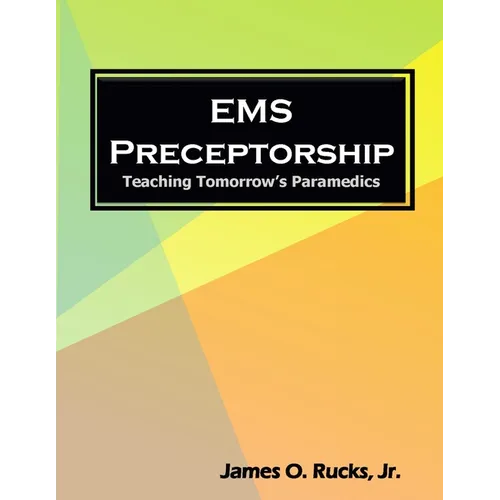 EMS Preceptorship: Teaching Tomorrow's Paramedics - Paperback
