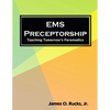 EMS Preceptorship: Teaching Tomorrow's Paramedics - Paperback