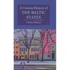 A Concise History of the Baltic States - Hardcover