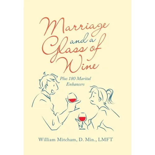 Marriage and a Glass of Wine: Plus 180 Marital Enhancers - Hardcover