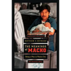 The Meanings of Macho: Being a Man in Mexico City Volume 3 - Paperback