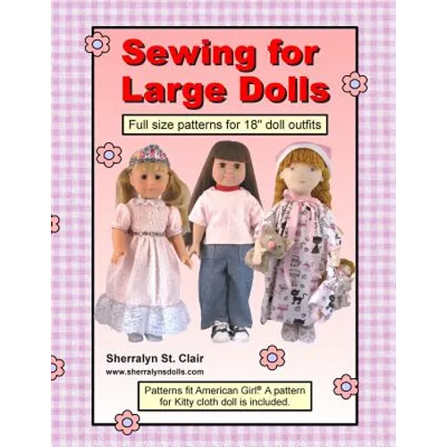 Sewing for Large Dolls: Full sized patterns for 18 inch doll outfits - Paperback