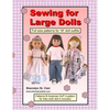 Sewing for Large Dolls: Full sized patterns for 18 inch doll outfits - Paperback