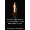 Prophets and Prophecy and Ancient Israelite Historiography - Hardcover