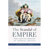 Scandal of Empire: India and the Creation of Imperial Britain - Paperback