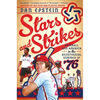 Stars and Strikes: Baseball and America in the Bicentennial Summer of '76 - Paperback