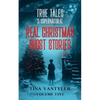 True Tales Of The Supernatural: Real Christmas Ghost Stories: Volume Five - Paperback