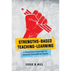 Strengths-Based Teaching-Learning: A Restorative Approach to Advance Educational Equity - Paperback