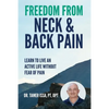 Freedom From Neck & Back Pain: Learn to Live an Active Life Without Fear of Pain - Paperback