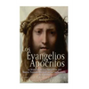 Los Evangelios Apócrifos: La Historia de los Apócrifos del Nuevo Testamento que no se Incluyeron en la Biblia - Paperback