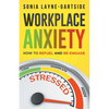 Workplace Anxiety: How to Refuel and Re-Engage - Paperback