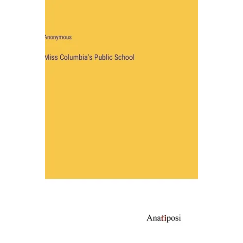 Miss Columbia's Public School - Hardcover