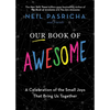 Our Book of Awesome: A Celebration of the Small Joys That Bring Us Together - Hardcover
