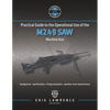 Practical Guide to the Operational Use of the M249 SAW Machine Gun - Paperback