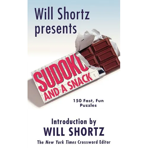 Will Shortz Presents Sudoku and a Snack: 150 Fast, Fun Puzzles - Paperback