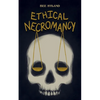 Ethical Necromancy - Paperback