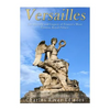 Versailles: The History and Legacy of France's Most Famous Royal Palace - Paperback