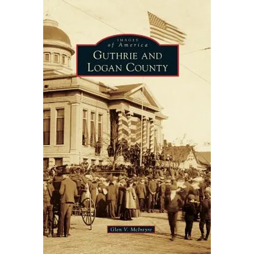 Guthrie and Logan County - Hardcover
