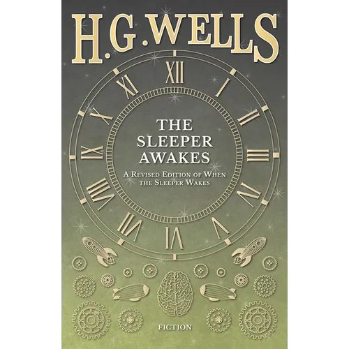 The Sleeper Awakes - A Revised Edition of When the Sleeper Wakes - Paperback