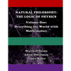 Natural Philosophy: The Logic of Physics: Volume One: Describing the World with Mathematics - Paperback