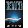 Healing: Energy, the Bible, Science, and You - Paperback