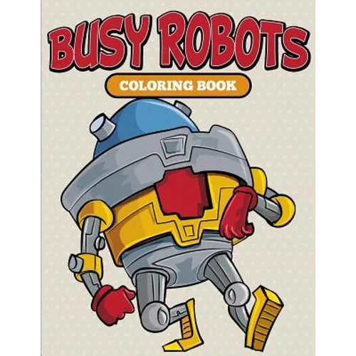 Busy Robots Coloring Book - Paperback