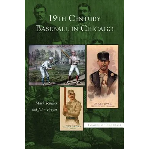 19th Century Baseball in Chicago - Hardcover