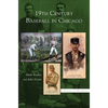 19th Century Baseball in Chicago - Hardcover