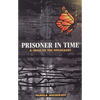 Prisoner in Time: A Child of the Holocaust - Paperback