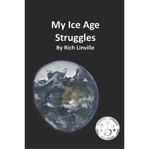 My Ice Age Struggles: What was it like to live during the Ice Age? - Paperback