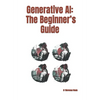 Generative AI: The Beginner's Guide - Paperback