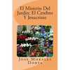 El Misterio Del Jardin: El Cerebro Y Jesucristo - Paperback