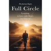 Full Circle: Learning to Live with Heart and Purpose - Paperback