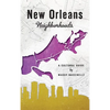 New Orleans Neighborhoods: A Cultural Guide - Hardcover