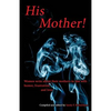 His Mother!: Women Write About Their Mothers-in-Law with Humor, Frustration, and Love - Paperback