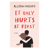 It Only Hurts at First - Paperback