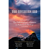 Our Sovereign God: Addresses from the Philadelphia Conference on Reformed Theology - Paperback