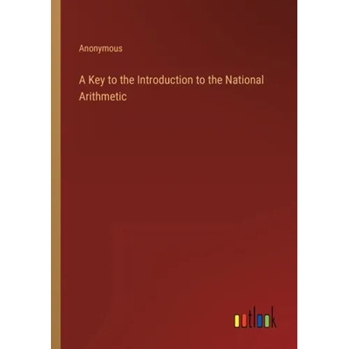 A Key to the Introduction to the National Arithmetic - Paperback