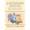 6 Modern Myths About Christianity & Western Civilization - Paperback