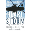 Heart of the Storm: My Adventures as a Helicopter Rescue Pilot and Commander - Hardcover