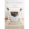 Watch This!: The Ethics and Aesthetics of Black Televangelism - Paperback